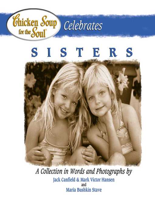 Title details for Chicken Soup for the Soul Celebrates Sisters by Jack Canfield - Available